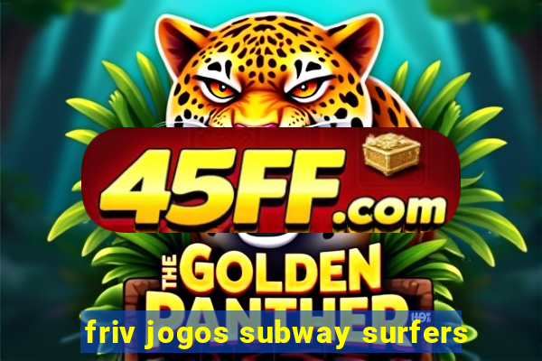 friv jogos subway surfers